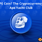 What is APE Coin? The Cryptocurrency of Bored Ape Yacht Club